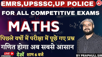 DAY 12 MATHS  | UPPCL,UPSSSC UP POLICE, EMRS | गणित होगा अब और आसान | BY PRAPHULL SIR