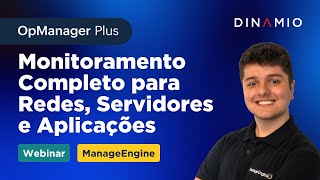 OpManager Plus: Monitoramento Completo de Redes, Servidores e Aplicações | Webinar