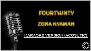 Fourtwnty - Zona Nyaman ( Acoustic Karaoke ) | CANZONE PROJECT