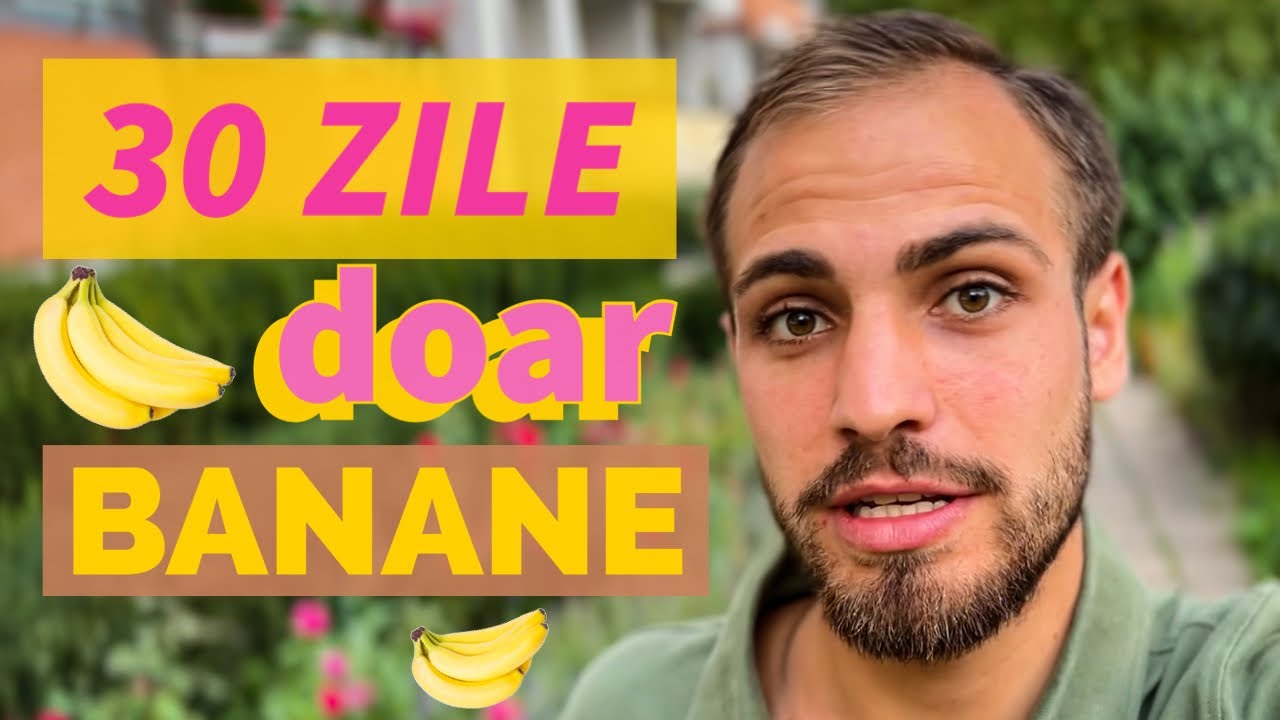 Mănânc 30 de zile doar banane 30 de zile Banana Challenge Monodieta