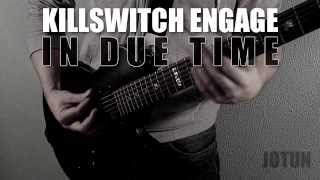 Killswitch Engage - In Due Time (Full Instrumental and Vocal Cover) Jotun Studio