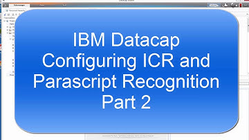 Datacap ICR and Advanced Handwriting Recognition Setup Part 2