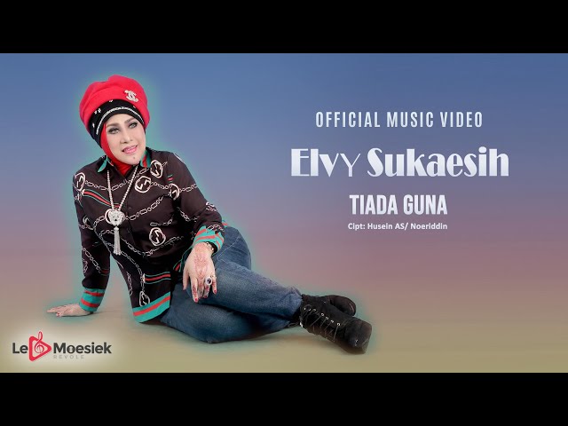 Elvy Sukaesih - Tiada Guna (Official Music Video) class=