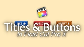YouTube Titles and Call to Actions - Final Cut Pro X
