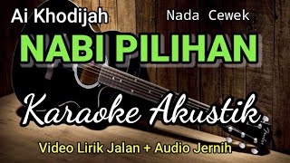 NABI PILIHAN - Ai Khodijah - Karaoke Akustik