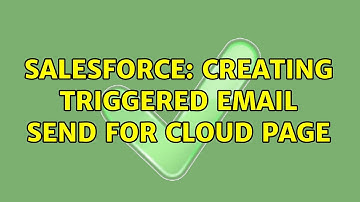 Salesforce: Creating Triggered Email Send for Cloud Page (2 Solutions!!)