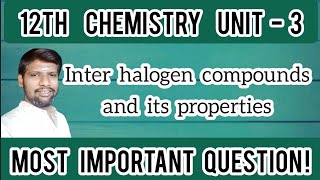 Interhalogen compounds and its properties - 12th Chemistry - Unit 3 