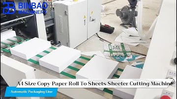 A4 Size Copy Paper Roll To Sheets Sheeter Cutting Machine Automatic Packaging Line