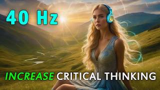 (Self Improvement) - Increase BRAIN POWER and (Critical Thinking) with 40 Hz BINAURAL Beats