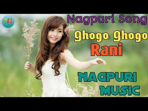 Nagpuri Song Ghogo Ghogo RaniNAGPURI MUSIC