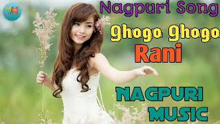 Nagpuri Song Ghogo Ghogo Rani//NAGPURI MUSIC