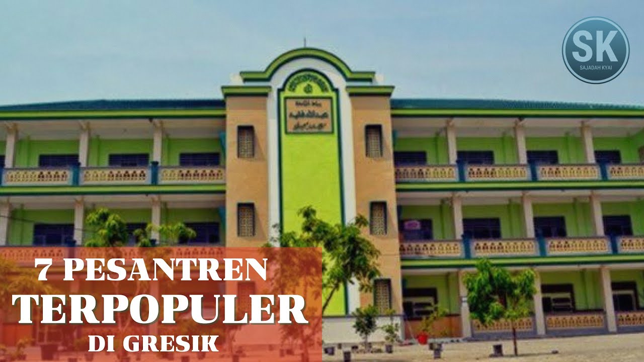 Menjadi PILIHAN..!? inilah 7 PESANTREN TERPOPULER di GRESIK jawa timur