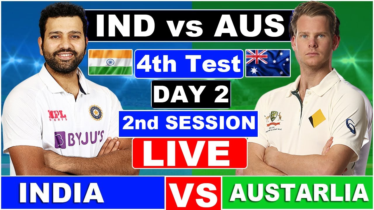 Live India Vs Australia, 4th Test Day 2 Live Scores & Commentary
