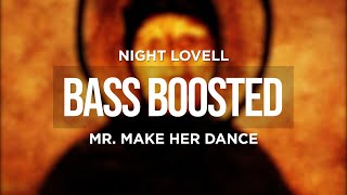 NIGHT LOVELL - MR. MAKE HER DANCE (BASS BOOSTED)