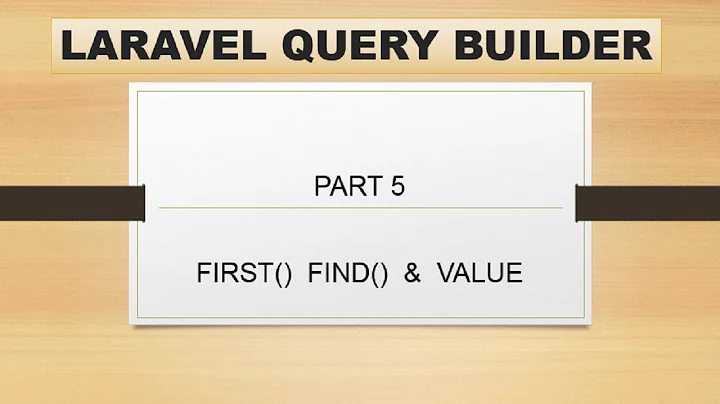 part 5 first, find and value query in laravel | laravel query builder | first() find($id) value()