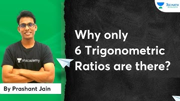 Why only 6 Trigonometric Ratios are there? | JEE Math Rankers | Prashant Jain