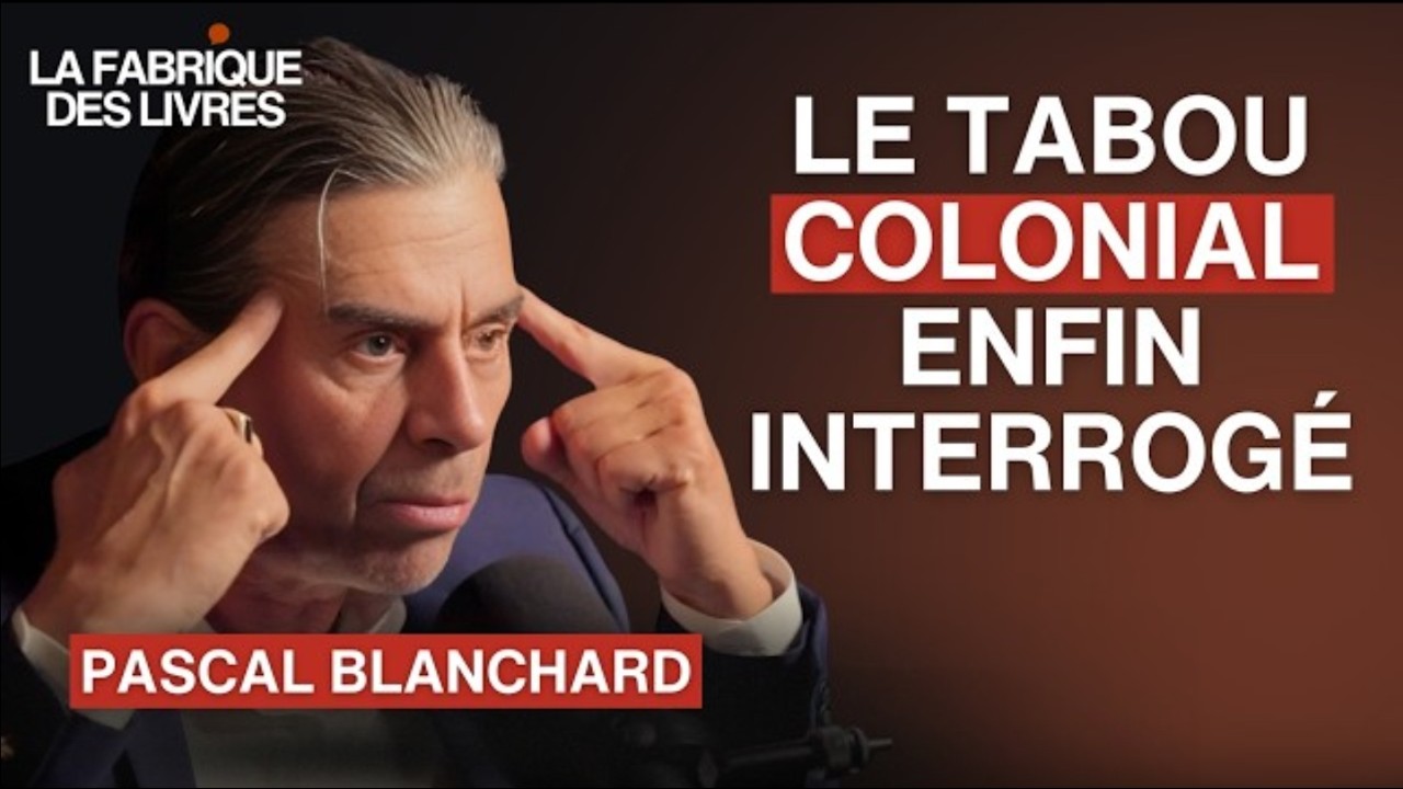 Doit-on s’excuser de la colonisation ? L'analyse de Pascal Blanchard pour La Fabrique des livres