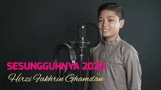 Hirzi Fakhrin Ghamdan - SESUNGGUHNYA2020 | COVER