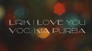 KIA PURBA - LIRIK - KARAOKE  I LOVE YOU