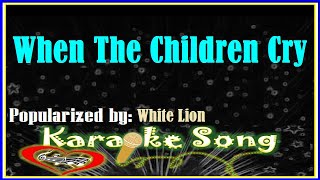 When The Children Cry Karaoke Version By White Lion karaoke Cover