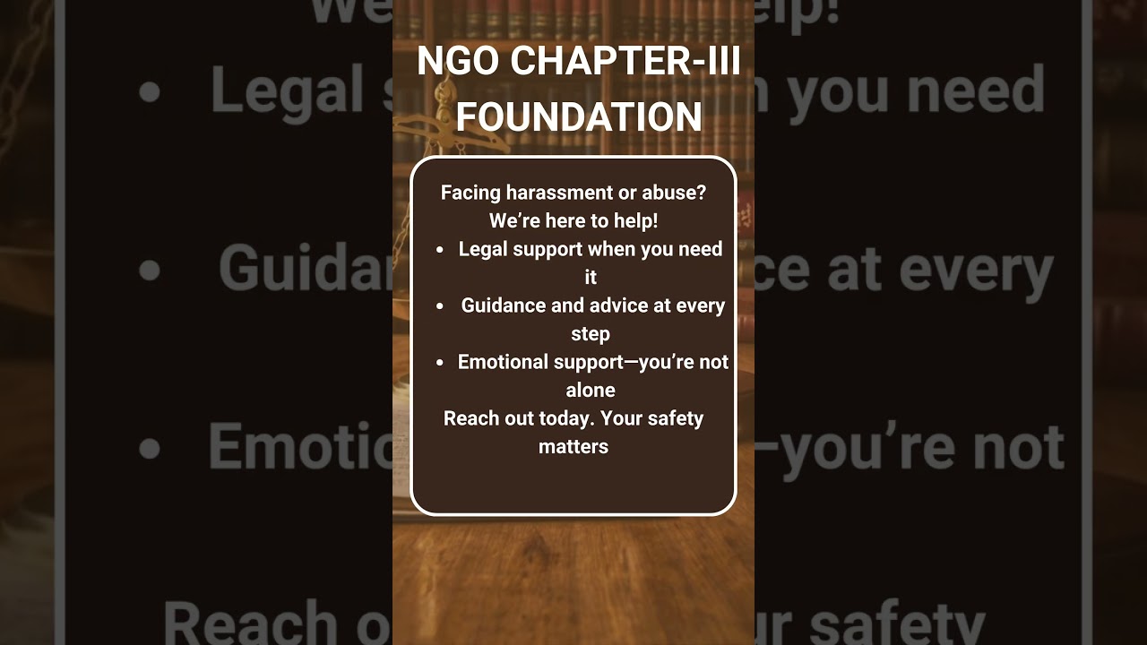 Facing Harassment or Abuse? Chapter-III Foundation is Here to Help