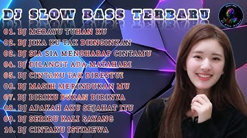 DJ SLOW BASS 2023 - DJ MERAYU TUHAN KU X DJ JIKA KU TAK DIINGINKAN FULL ALBUM