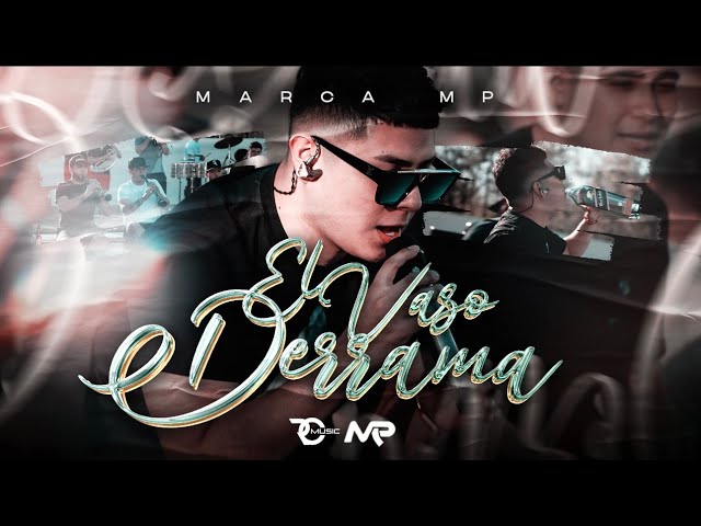 MARCA MP - EL VASO DERRAMA (Official Video) class=