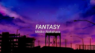 Meiko Nakahara - Fantasy Lyrics