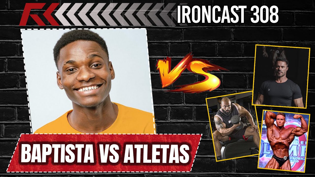 BAPTISTA VS ATLETAS – IRONCAST #308