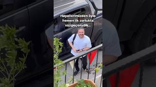 Hayallerimizden öyle hemen vazgeçseydik #shorts