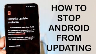 How To Stop Your Android From Updating! (2024)