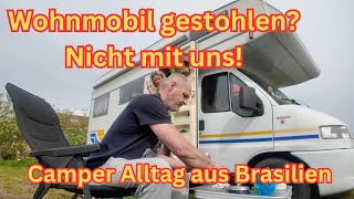 DIEBSTAHL WOHNMOBIL? 😱 Nicht mit uns! 😜 Camper Alltag 🚐 aus Brasilien