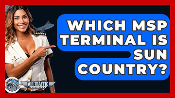 Which MSP Terminal Is Sun Country? - Air Traffic Insider
