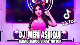 Download lagu DJ MERI ASHIQUI JEDAG JEDUG TIKTOK VIRAL 2022 SOUND TIKTOK BEKEN LBDJS mp3