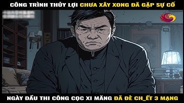 Công trình thủy lợi  chưa xây xong đã gặp sự cố, ngày đầu thi công xi măng đã đè ch-ết 3 mạng