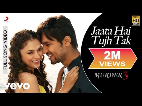 Pritam - Jaata Hai Tujh Tak Full Video|Murder 3|Randeep Hooda|Aditi Rao|Nikhil D'Souza