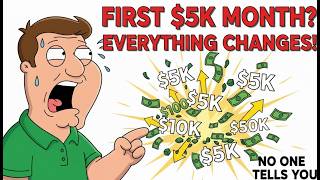 Everything Changes After Your First $5K Month (Nobody Warns You About This)