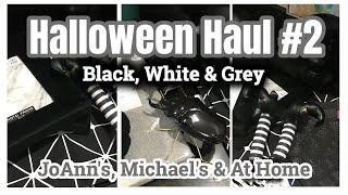 Black, White &amp; Grey Halloween Haul | JoAnn&#39;s | Michaels | At Home | Halloween Home Decor