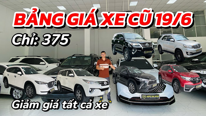 Giá xe ô tô cũ Tphcm 19/6 giảm mạnh | Toàn xe đẹp giá tốt |Thu mua oto cũ tận nơi