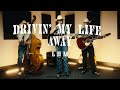 Driving my Life Away  - (LHM) Los Hermanos Mendoza