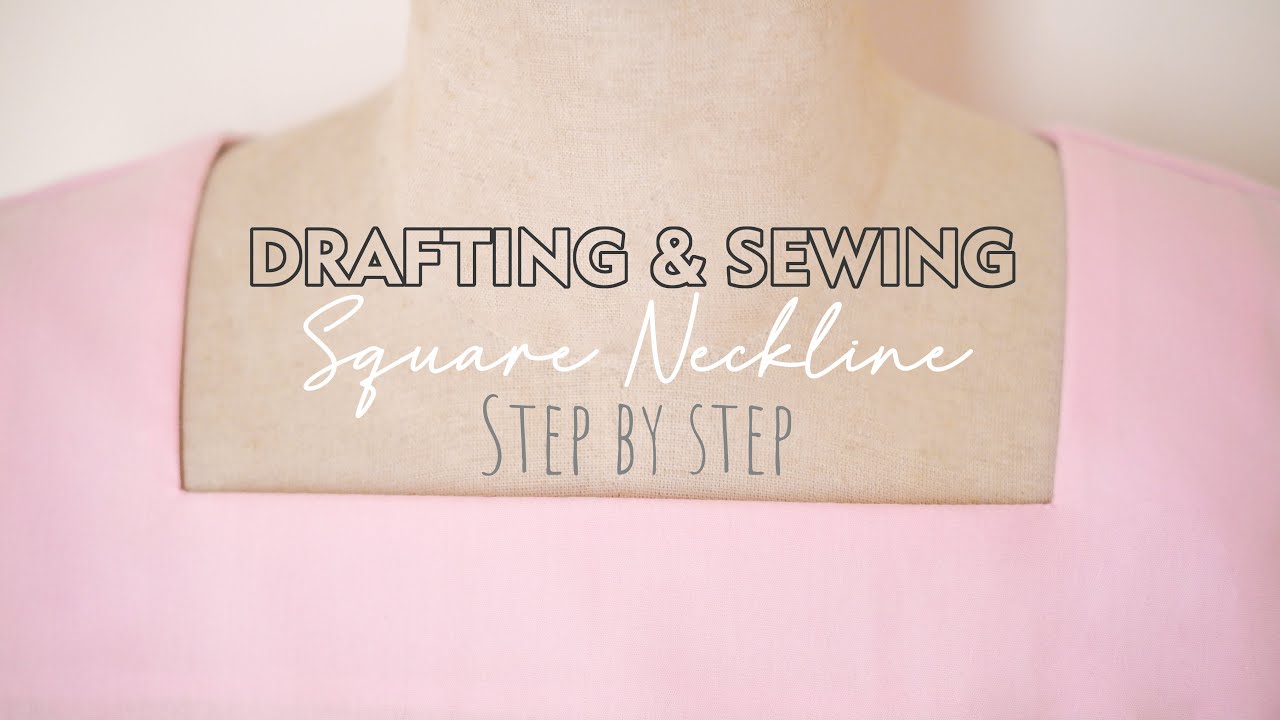 How To Draft And Sew Square Neckline  Step By Step For Beginners 