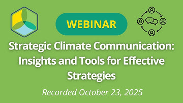 Strategic Climate Communication: Insights and Tools for Effective Strategies 10/23/25