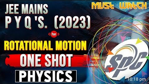 JEE Main 2023 Rotational Motion PYQs In One Shot  #jeemain2023 #2023 #rotationalmotionpyq
