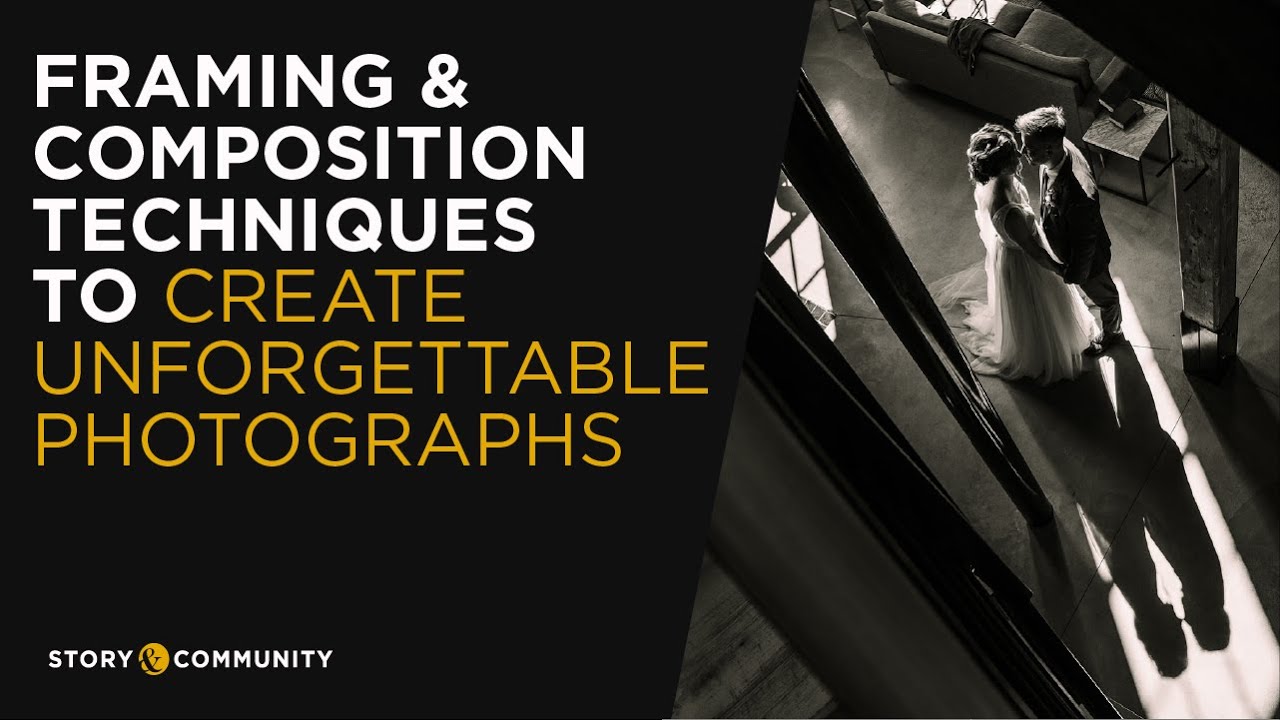 Framing & Composition Techniques to Create Unforgettable Photographs ...