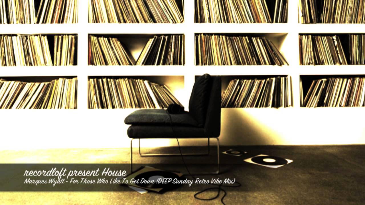 Marques Wyatt - For Those Who Like To Get Down (DEEP Sunday Retro Vibe Mix)