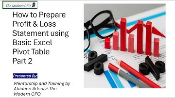 How To Prepare Profit & Loss Statement Using Basic Excel Pivot Table Part 2