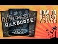 How To Design A Flyer [Hardcore]