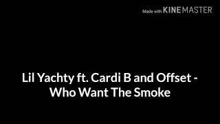 Lil Yachty ft. Cardi B, Offset - Who Want The Smoke