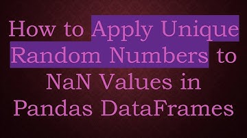 How to Apply Unique Random Numbers to NaN Values in Pandas DataFrames