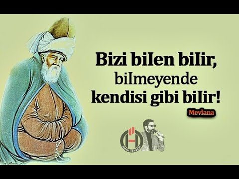 Mevlana sözleri...!!Bizi Bilen Bilir, Bilmeyende Kendi Gibi Bilir..{ İlaç Gibi ] #mevlana